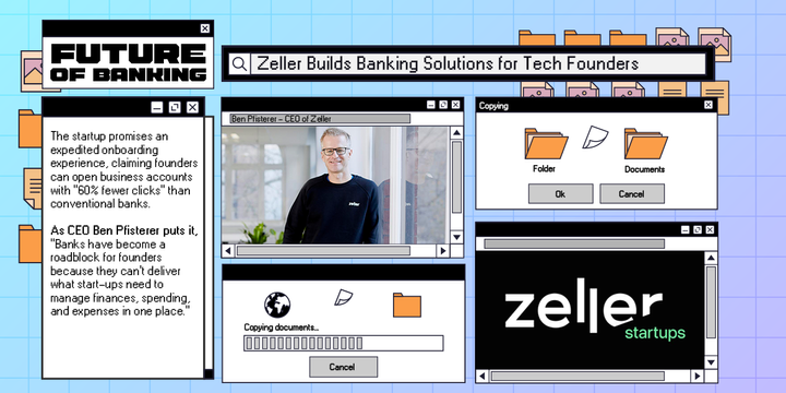 Zeller Builds Banking Solutions for Tech Founders